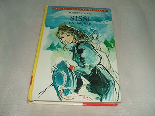 Imagen de archivo de Sissi en Bavire (Idal-bibliothque) a la venta por Ammareal