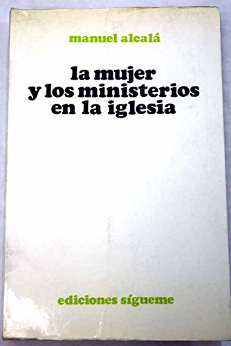 La mujer y los ministerios en la iglesia: Del Vaticano II a Pablo VI (Nueva alianza) (Spanish Edition) - Manuel Alcala