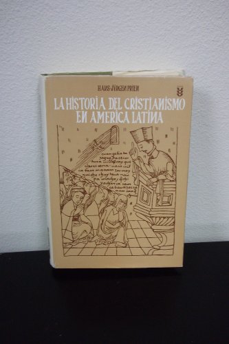 La historia del cristianismo en AmÃ©rica latina (9788430109623) by Prien, Hans JÃ¼rgen