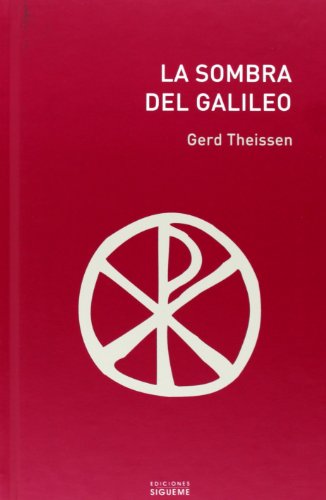 La sombra del Galileo: Las investigaciones histÃ³ricas sobre JesÃºs... (Spanish Edition) (9788430110612) by Theissen, Gerd