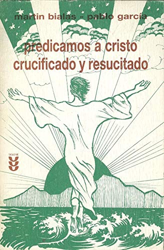 Imagen de archivo de Predicamos a Cristo crucificado y resucitado. a la venta por Iridium_Books