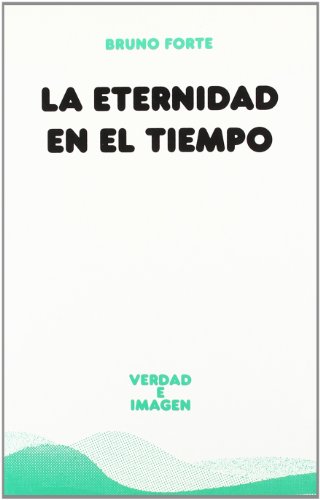 9788430113286: eternidad en El Tiempo, La: 144 (Verdad e Imagen)