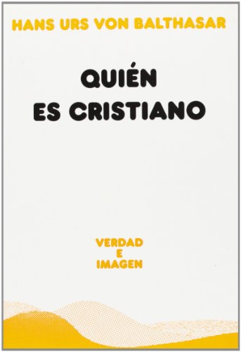 QuiÃ©n es cristiano (Verdad e Imagen Minor) (Spanish Edition) (9788430114245) by Balthasar, Hans Urs Von