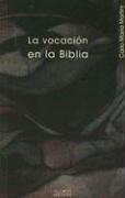 La vocaciÃ³n en la Biblia (Spanish Edition) (9788430114498) by Martini, Carlo MarÃ­a