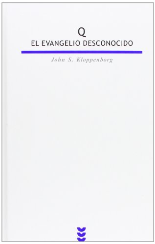 Q. El evangelio desconocido (Spanish Edition) (9788430115686) by Kloppenborg, John S.