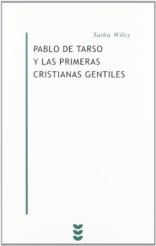 Imagen de archivo de PABLO DE TARSO Y LAS PRIMERAS CRISTIANAS GENTILES. a la venta por KALAMO LIBROS, S.L.