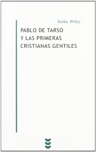 Stock image for PABLO DE TARSO Y LAS PRIMERAS CRISTIANAS GENTILES. for sale by KALAMO LIBROS, S.L.