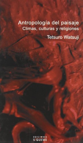 AntropologÃ­a del paisaje (El Peso de los DÃ­as) (Spanish Edition) (9788430116218) by Watsuji, Tetsuro