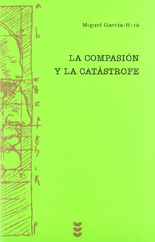 La compasión y la catástrofe. Ensayos de pensamiento judío