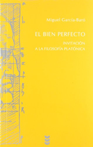 Stock image for BIEN PERFECTO, EL. INVITACION A LA FILOSOFIA PLATONICA for sale by KALAMO LIBROS, S.L.