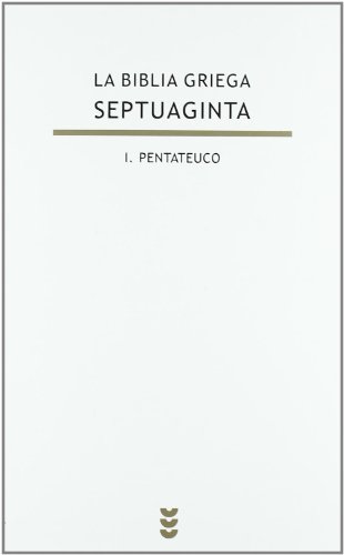 9788430116935: La Biblia griega. Septuaginta/ The Greek Bible. Septuagint: Pentateuco/ Pentateuch (Biblioteca De Estudios Biblicos/ Bible Studies Library)