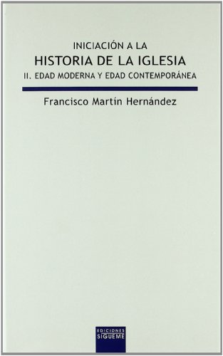 Iniciación a la historia de la Iglesia II. Edad Moderna y Edad Contemporánea (Lux Mundi) (Spanish...