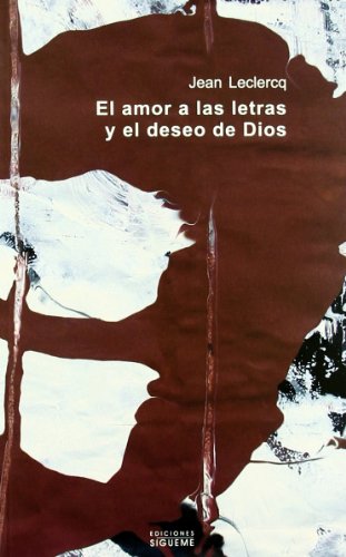 9788430117000: El amor a las letras y el deseo de Dios (El Peso De Los Dias/ the Weight of Days) (Spanish Edition)