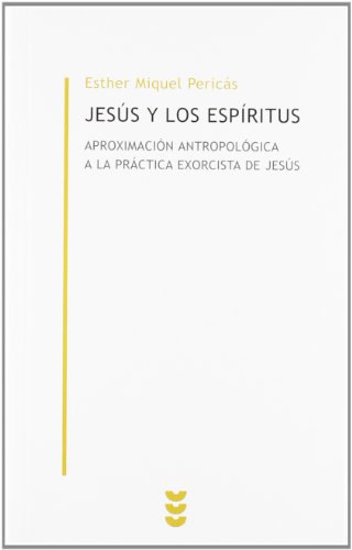 9788430117062: Jesus y los espiritus/ Jesus and the Spirits. An Anthropological Approach to Jesus Exorcisms (Biblioteca De Estudios Biblicos/ Bible Studies Library)