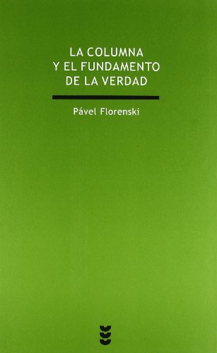 Beispielbild fr La columna y el fundamento de la verdad (Verdad e Imagen) (Spanish Edition) zum Verkauf von ThriftBooks-Dallas