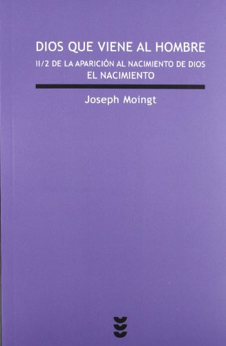 Dios que viene al hombre II/2: El nacimiento (9788430117758) by Moingt, Joseph