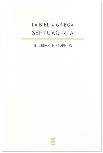 Imagen de archivo de BIBLIA GRIEGA SEPTUAGINTA II - LIBROS HISTORICOS. a la venta por KALAMO LIBROS, S.L.