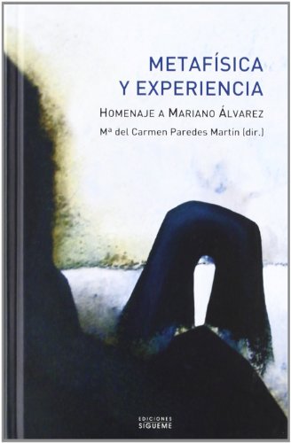 Metafísica y experiencia. Homenaje a Mariano Alvarez