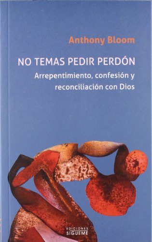 Stock image for No temas pedir perdn: Arrepentimiento, confesin y reconciliacin con Dios for sale by AG Library