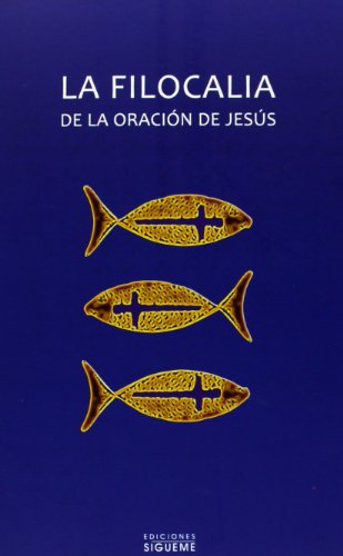 LA FILOCALIA DE LA ORACIÓN DE JESÚS - VV.AA