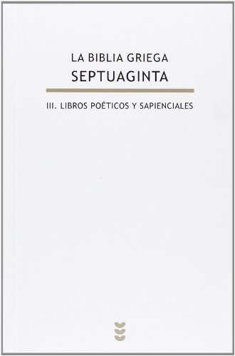 Stock image for BIBLIA GRIEGA, LA/SEPTUAGINTA III BEB/127 for sale by Siglo Actual libros