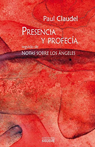 Presencia y profecia seguido de Notas sobre los angeles.