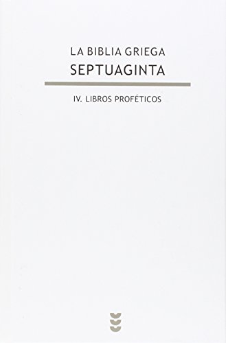 Stock image for BIBLIA GRIEGA, LA/SEPTUAGINTA IV BEB/128 for sale by Siglo Actual libros