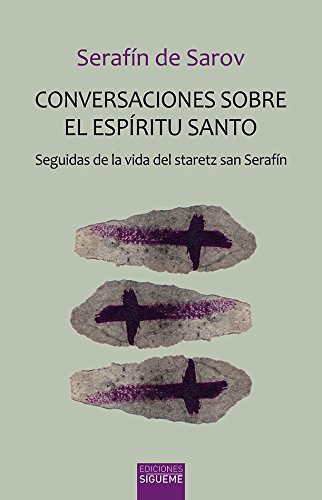 Imagen de archivo de CONVERSACIONES SOBRE EL ESPIRITU SANTO. SEGUIDAS DE LA VIDA DEL STARETZ SAN SERAFIN a la venta por KALAMO LIBROS, S.L.