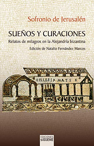 Imagen de archivo de Sueos y curaciones : relatos de milagros en la Alejandra bizantina a la venta por Librera Prez Galds