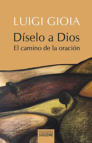 Stock image for Dselo a Dios: El camino de la oracin for sale by AG Library