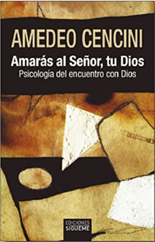 Imagen de archivo de AMARAS AL SEOR, TU DIOS. PSICOLOGIA DEL ENCUENTRO CON DIOS a la venta por KALAMO LIBROS, S.L.