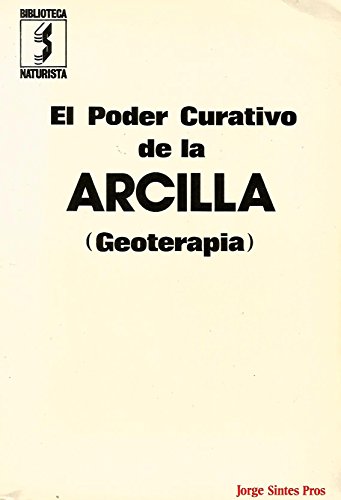 9788430204588: Poder curativo de la arcilla, el (geoterapia)