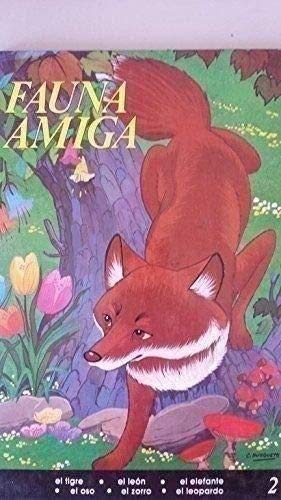 Imagen de archivo de Fauna Amiga, 2: El tigre. El len. El elefante. El oso. El zorro. El leopardo a la venta por Libros Tobal