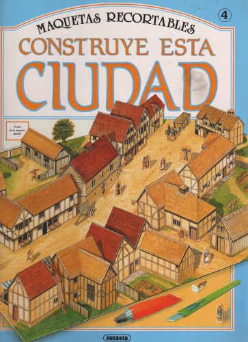 Construye Esta Ciudad (Maquetas Recortables, 560-04) - Susaeta Equipo: - AbeBooks