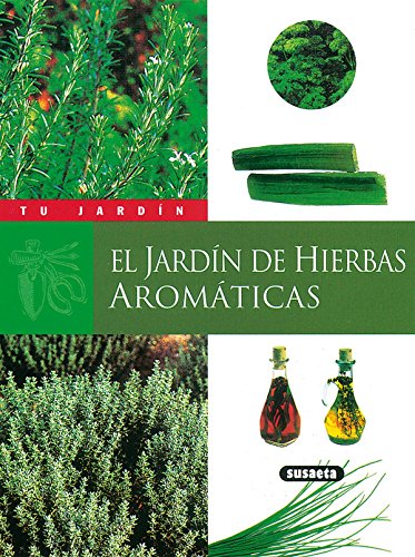 JardÃ­n de hierbas aromÃ¡ticas (Tu JardÃ­n) (Spanish Edition) (9788430530052) by Susaeta, Equipo