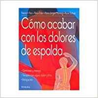 Como acabar con los dolores de espalda/ How to Get Rid of Back Pain (Spanish Edition) (9788430530717) by Hess, Heinrich; Eder, Klaus; Montag, Hans Jurgen; Schutt, Karin