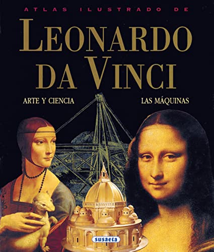 ATLAS ILUSTRADO DE LEONARDO DA VINCI. ARTE Y CIENCIA. LAS MÁQUINAS