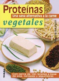 Imagen de archivo de Protenas vegetales, una sana alternativa a la carne con cerca de 100 recetas a la venta por Librera Prez Galds