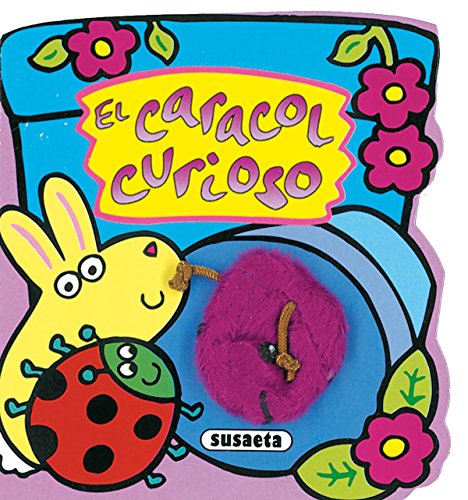 El caracol curioso (Bichomarionetas) (Spanish Edition) (9788430546107) by Goldsack, Gaby; Canals, Sonia