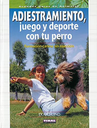 Imagen de archivo de Adiestramiento, Juego y Deporte con Tu Perro. Formacion Canina sin Coaccion a la venta por Hamelyn