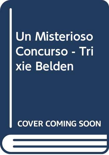 Un Misterioso Concurso - Trixie Belden (Spanish Edition) (9788430550524) by [???]