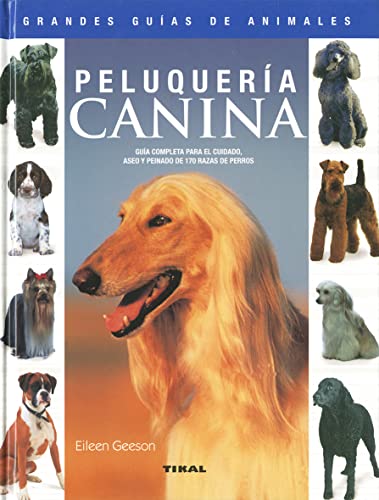 9788430555475: Peluqueria Canina(Grandes Guias De Animales) (Grandes Guas De Animales)