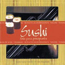 Sushi: Guia Para Principiantes (El Arte De Vivir/ the Art of Living) (Spanish Edition) (9788430556724) by Goodman, James
