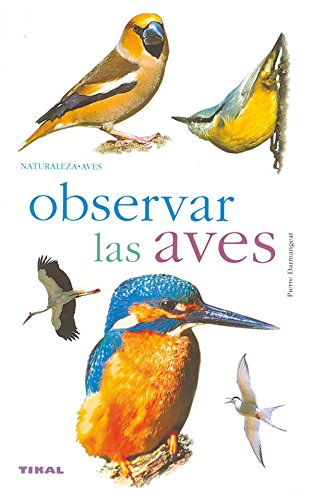 Observar las aves/ Bird Watching (Spanish Edition) - Darmangeat, Pierre