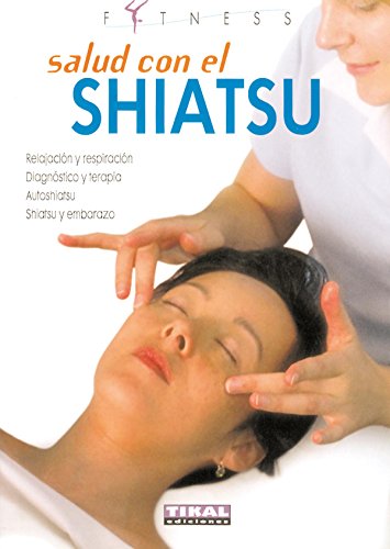 Imagen de archivo de Salud con el Shiatsu/ Health Through Shiatsu a la venta por medimops