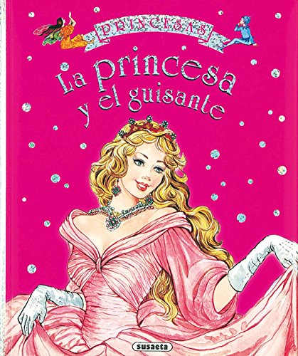 La princesa y el guisante (Princesas) (Spanish Edition) (9788430560349) by Susaeta, Equipo