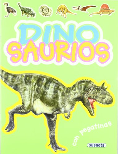 Dinosaurios. Con pegatinas. Edad: 4+. - Arredondo, Francisco (Ilust.) y Marcela Grez