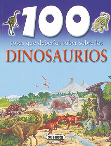 9788430570065: Dinosaurios (Susaeta) (100 Cosas Que Deberas Saber)
