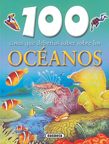 OcÃ©anos (100 cosas que deberias saber / 100 Things You Should Know About) (Spanish Edition) (9788430570102) by Susaeta, Equipo