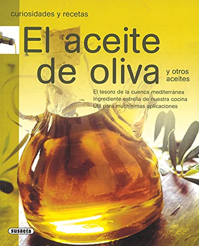Aceite de oliva y otros aceites, (El) Curiosidades y recetas.